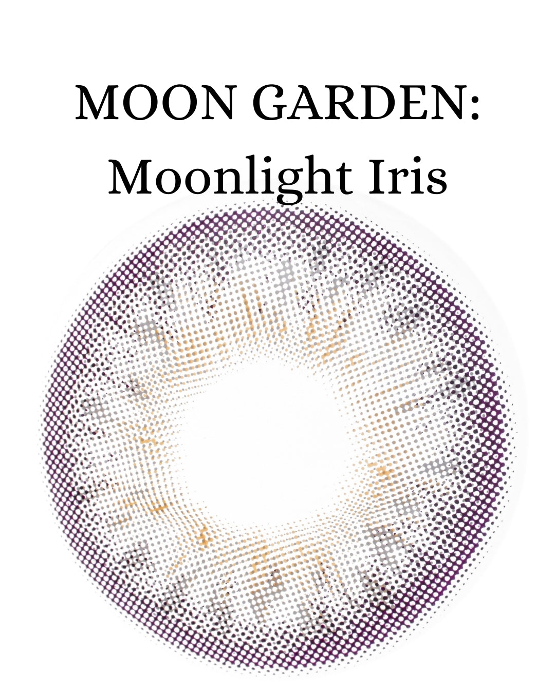 Gray Moonlight Iris: MOON GARDEN CAJA de 10 lentes